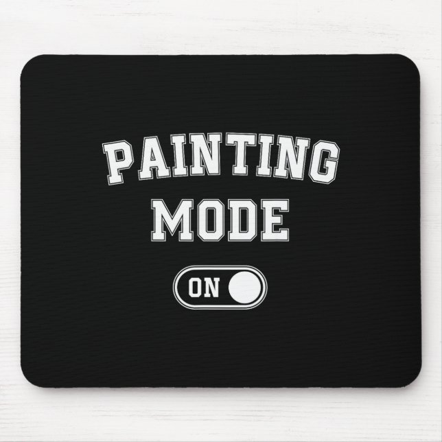Painting Mode On Funny Artist Gift Painter Art Stu Mouse Mat (Front)