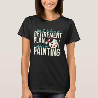 Painting Retirement  Retired Painter Outfit T-Shirt