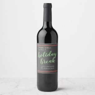 Pair Well With Holiday Break Custom Wine Label