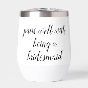 Pairs Well with being a Bridesmaid Proposal Gift