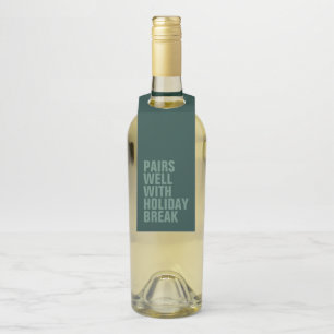Pairs well with holiday break funny teacher bottle tag