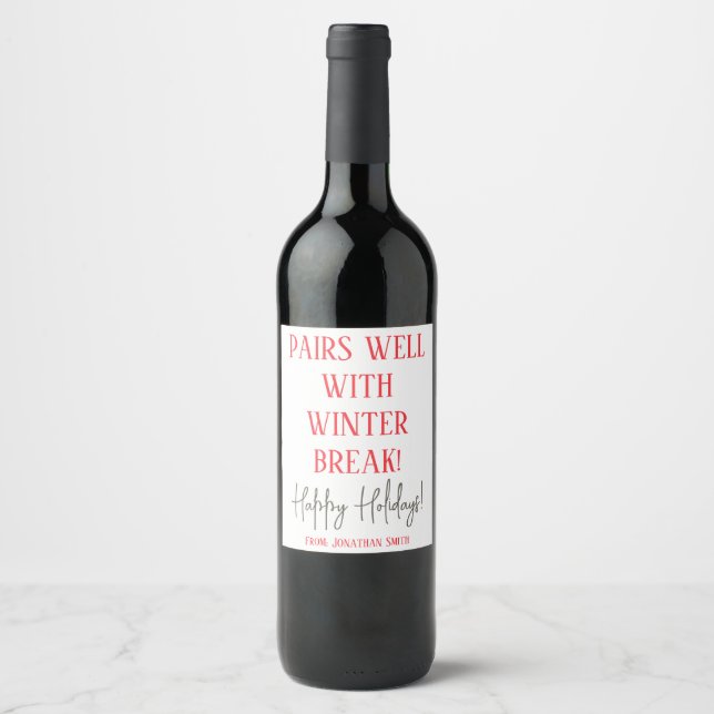 Pairs Well with Winter Break, Funny Winter Holiday Wine Label (Front)