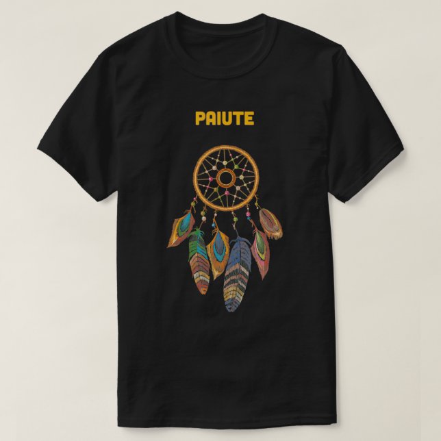 Paiute Tribe Native American Honour Respect Dream  T-Shirt (Design Front)