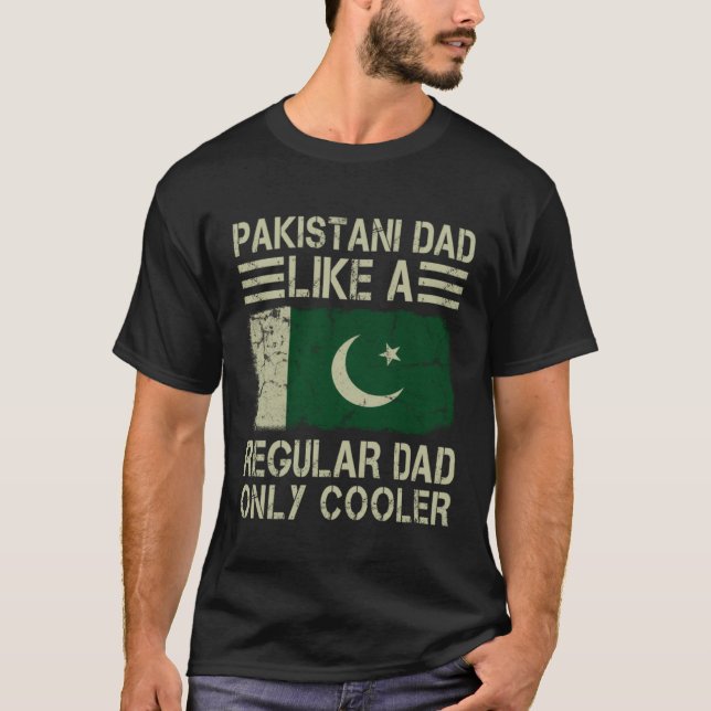 Pakistani Dad Like a Regular Dad Only Cooler  Dad T-Shirt (Front)