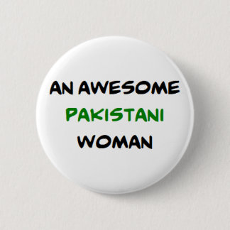 pakistani woman, awesome 6 cm round badge