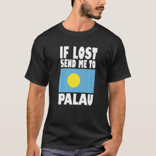 Palau Flag Design If lost send me to Palau Premiu T-Shirt