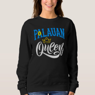 Palauan Queen Palau Palauan Palau Flag Sweatshirt
