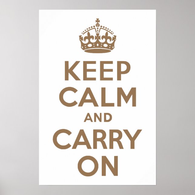 Pale Brown Keep Calm and Carry On Poster (Front)