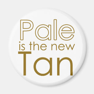 Pale is the New Tan Magnet