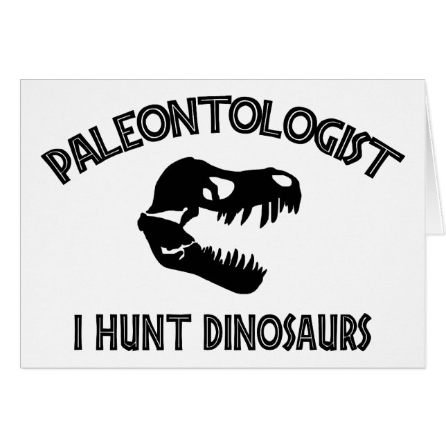 Paleontologist "I Hunt Dinosaurs" (Front Horizontal)
