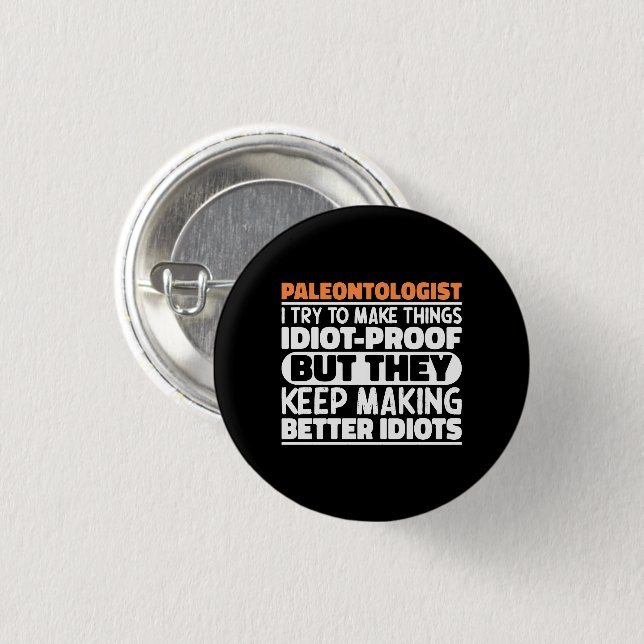 Paleontologist I Try To Make Things Funny Sayings  3 Cm Round Badge (Front & Back)