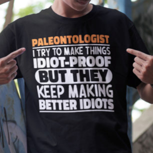 Paleontologist I Try To Make Things Funny Sayings  T-Shirt