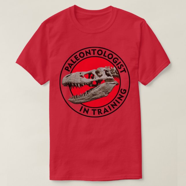 Paleontologist in Training2 T-Shirt (Design Front)