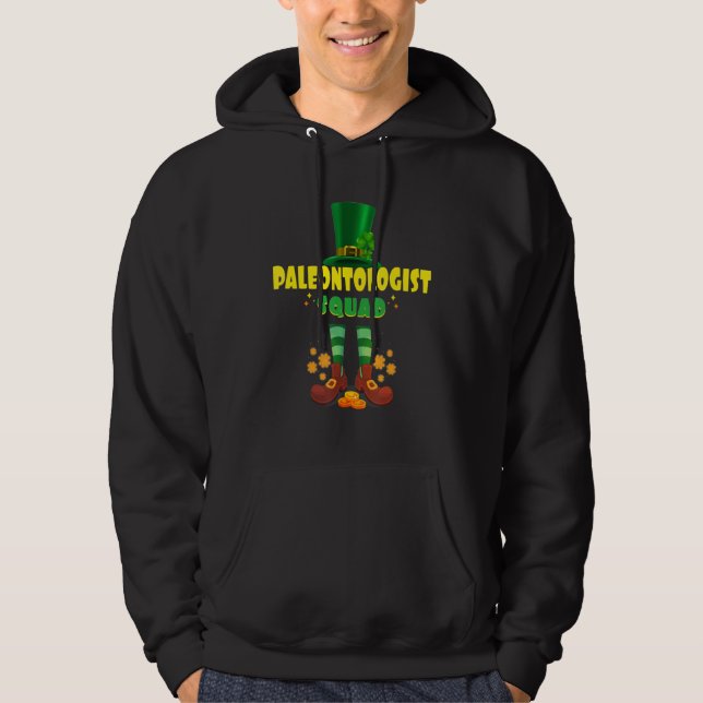 Paleontologist Squad  Funny Irish St Patrick Day Hoodie (Front)