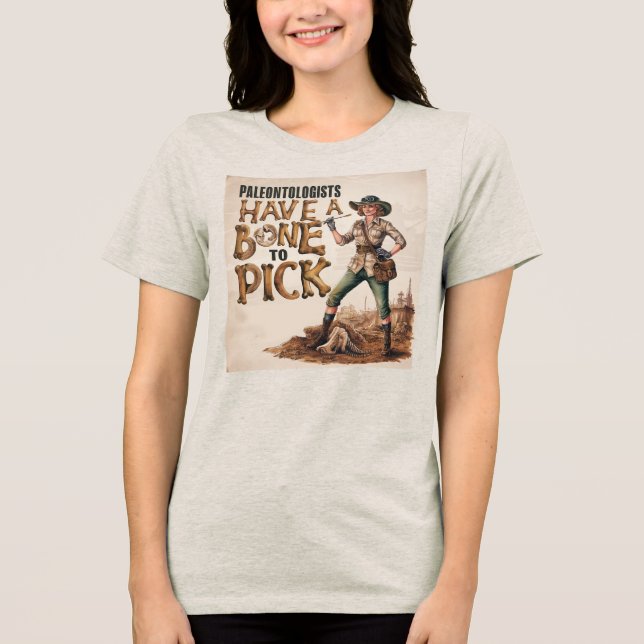 Paleontologists have a bone to pick Tri-Blend shirt (Front)