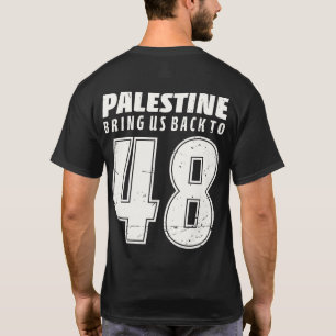 Palestine Bring Us to 1948 Palestinian Freedom T-Shirt