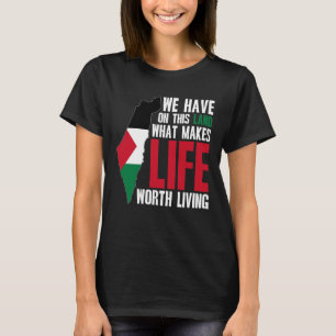 Palestine: Life Worth Living - Palestinian Flag T-Shirt