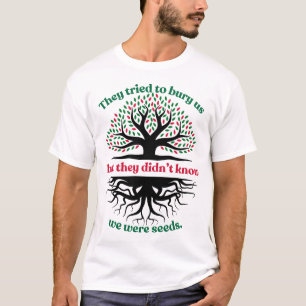 Palestinian We Were Seeds T-Shirt