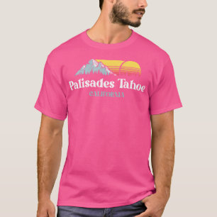 Palisades Tahoe Californiaski Snowboard Hiking T-Shirt