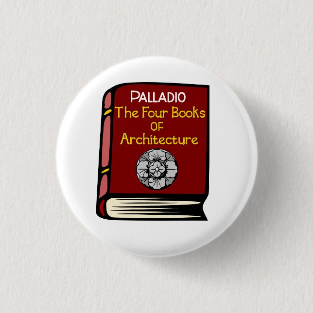 Palladio The Four Books of Architecture Button (Front)