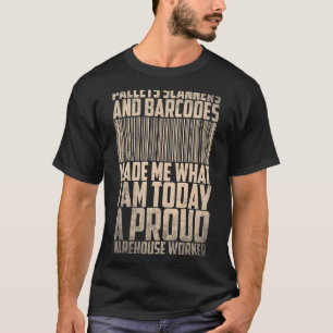 Pallets scanners and barcodes proud warehouse work T-Shirt
