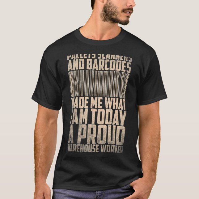 Pallets scanners and barcodes proud warehouse work T-Shirt (Front)