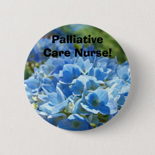 Palliative Care Nurse! buttons custom Hydrangeas