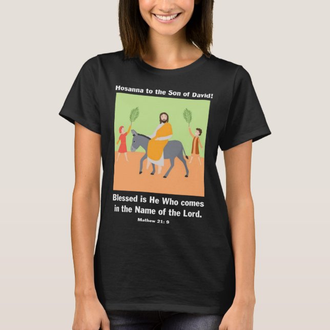 Palm Sunday Hosanna to the Son of David  3 T-Shirt (Front)