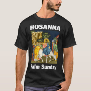 Palm Sunday Hosanna to the Son of David 6 T-Shirt