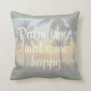 Palm Trees Make Me Happy Sunset Pillow