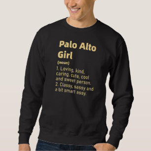Palo Alto Girl California Retro Classy Sassy Carin Sweatshirt