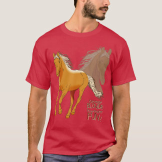 Palomino Horse T Shirt - Because Blonde Have More