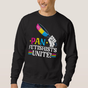 Pan Fetishists Unite Pan Pride Month Flag Pansexua Sweatshirt