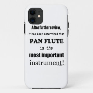 Pan Flute Most Important Instrument iPhone 11 Case