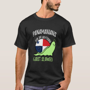 Panamanians Can Do Anything Just Slower Panama T-Shirt
