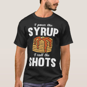 Pancake Dad Maker Breakfast Food Pour the Syrup T-Shirt