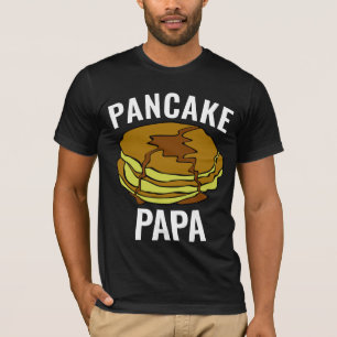 PANCAKE DAD PAPA FATHER'S DAY T-SHIRTS