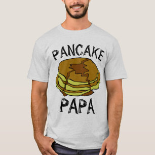 PANCAKE DAD PAPA FATHER'S DAY T-Shirts