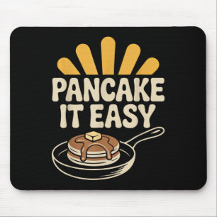 Pancake It Easy Funny Breakfast Brunch Pancake Mouse Mat