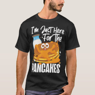 Pancake  Kids I m Just Here For The Pancakes T-Shirt