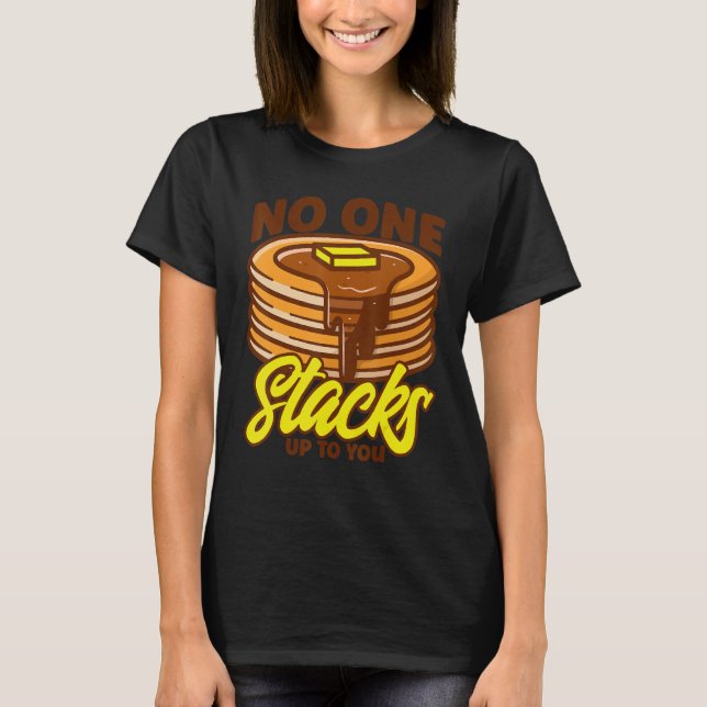 Pancake Lover Kids No One Stacks Up To You T-Shirt (Front)