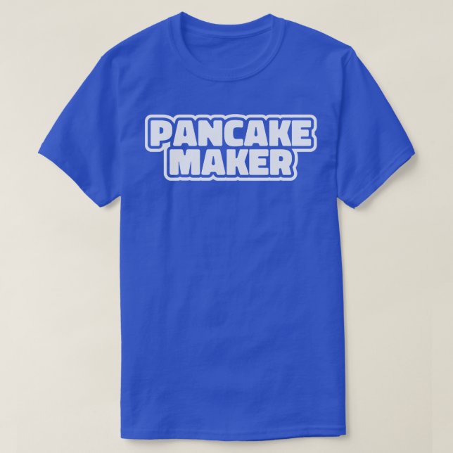 Pancake Maker Baker Baking T-Shirt (Design Front)
