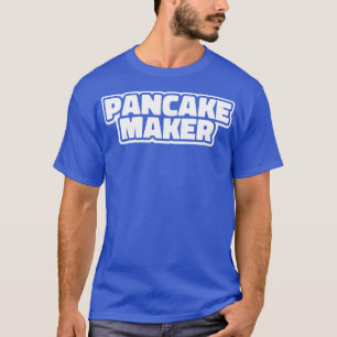 Pancake Maker Baker Baking T-Shirt