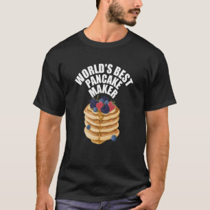 Pancake World's Best Pancake Maker 1 T-Shirt