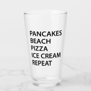 Pancakes Beach Pizza Ice Cream Repeat Glass