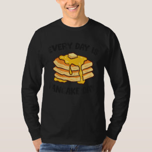 Pancakes Breakfast Every Day Is Pancake Day T-Shirt