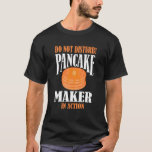 Pancakes Brunch Breakfast Pancake Maker T-Shirt<br><div class="desc">Pancakes Brunch Breakfast Pancake Maker</div>