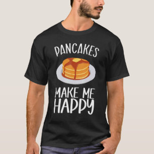 Pancakes make me Happy Breakfast T-Shirt
