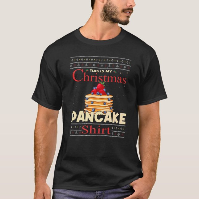 Pancakes maker  This is my Christmas Pancake T-Shirt (Front)
