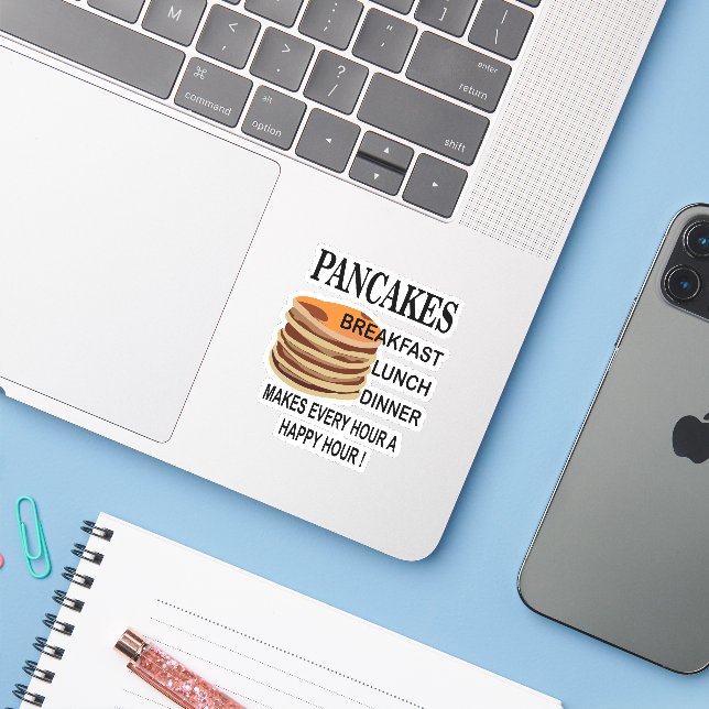 Pancakes Makes Every Hour A Happy Hour Pancake (Laptop w/ iPhone)